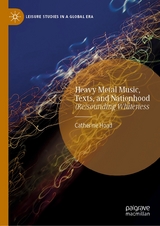 Heavy Metal Music, Texts, and Nationhood - Catherine Hoad