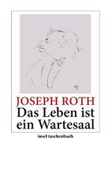 Das Leben ist ein Wartesaal - Joseph Roth