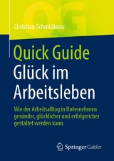 Quick Guide Glück im Arbeitsleben - Christian Schmidkonz