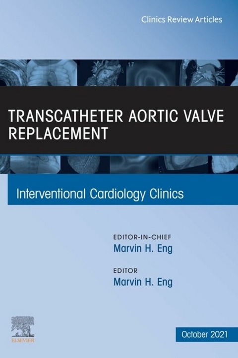 Transcatheter Aortic valve replacement, An Issue of Interventional Cardiology Clinics, E-Book - 