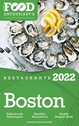 2022 Boston Restaurants - The Food Enthusiast’s Long Weekend Guide - Andrew Delaplaine