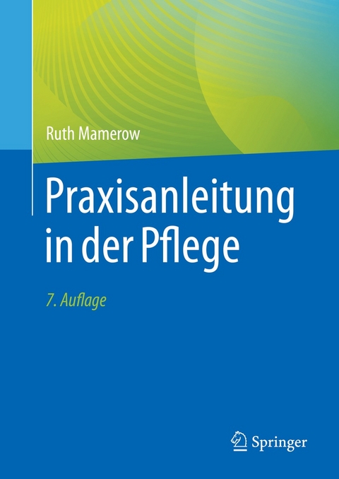 Praxisanleitung in der Pflege - Ruth Mamerow