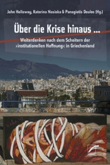 Über die Krise hinaus … - Theodoros Karyotis, Leonidas Oikonomakis, John Holloway, Giorgos Sotiropoulos, Panagiotis Doulos, Dimitra Kotouza, Panos Drakos, Katerina Nasioka