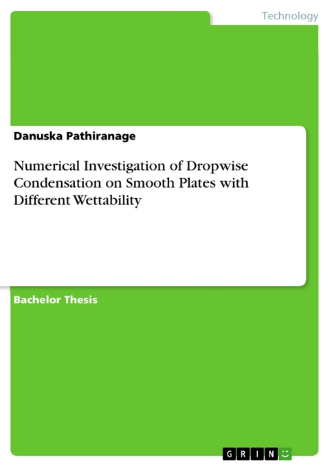 Numerical Investigation of Dropwise Condensation on Smooth Plates with  Different Wettability - Danuska Pathiranage