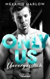 Only Us - Unvergesslich - Melanie Harlow