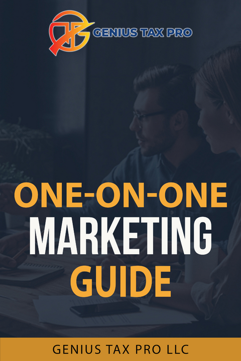 One-on-One Marketing Guide -  GENIUS TAX PRO LLC