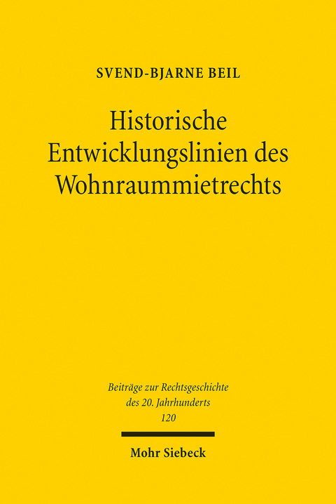 Historische Entwicklungslinien des Wohnraummietrechts -  Svend-Bjarne Beil