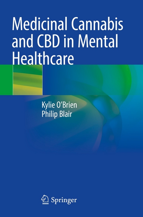 Medicinal Cannabis and CBD in Mental Healthcare - Kylie O'Brien, Philip Blair