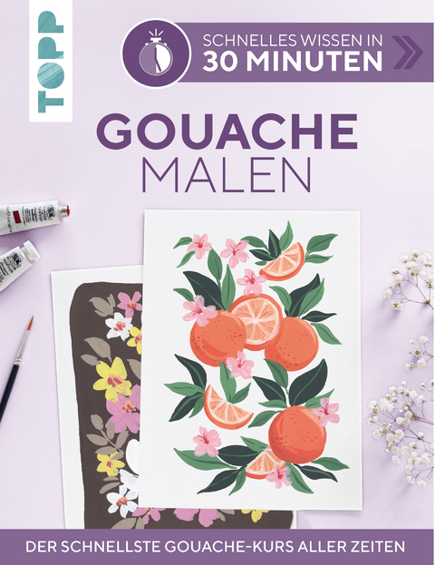 Schnelles Wissen in 30 Minuten - Gouache malen - Christin Stapff