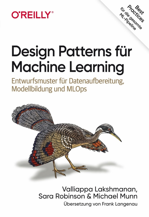 Design Patterns für Machine Learning -  Valliappa Lakshmanan,  Sara Robinson,  Michael Munn