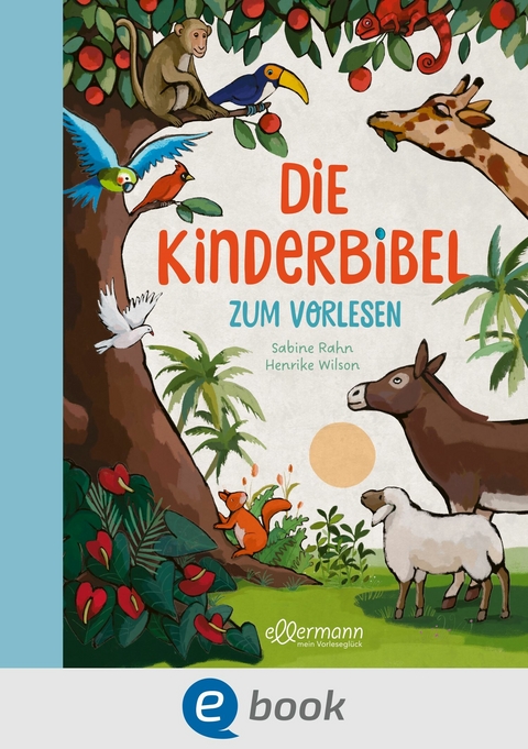 Die Kinderbibel zum Vorlesen -  Sabine Rahn