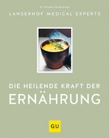 Die heilende Kraft der Ernährung -  Lanserhof Medical Experts