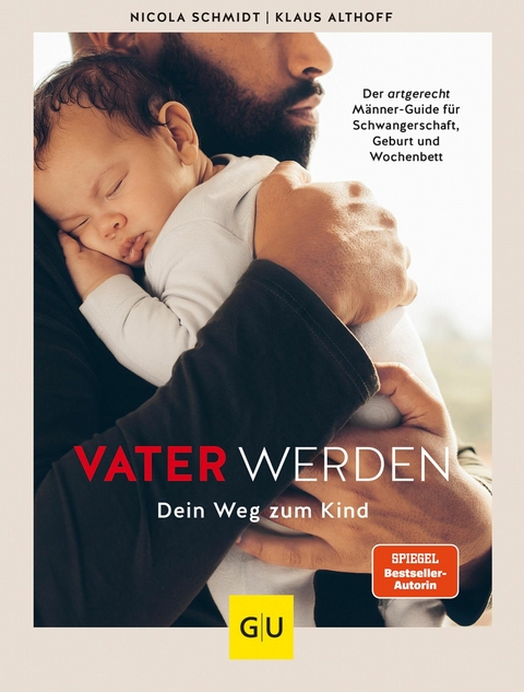 Vater werden -  Nicola Schmidt,  Klaus Althoff