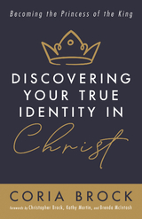 Discovering Your True Identity in Christ -  Coria Brock