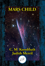 Mars Child -  C. M. Kornbluth,  Judith Merril