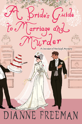 A Bride's Guide to Marriage and Murder - Dianne Freeman