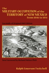 Military Occupation of the Territory of New Mexico from 1846 to 1851 -  Ralph Emerson Twitchell