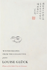 Winter Recipes from the Collective - Louise Glück