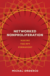 Networked Nonproliferation - Michal Onderco