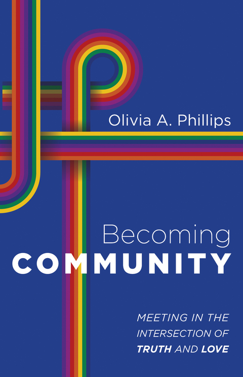 Becoming Community -  Olivia A. Phillips