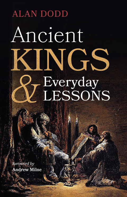 Ancient Kings and Everyday Lessons -  Alan Dodd