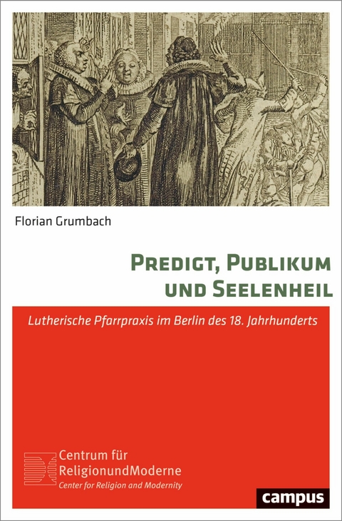 Predigt, Publikum und Seelenheil -  Florian Grumbach