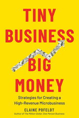 Tiny Business, Big Money -  Elaine Pofeldt