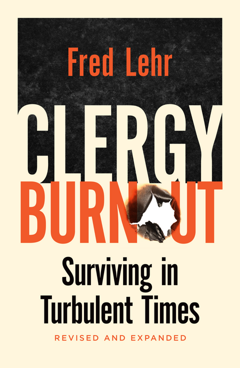 Clergy Burnout, Revised and Expanded: Surviving in Turbulent Times, 2nd Edition -  Fred Lehr