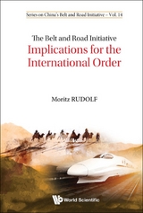 Belt And Road Initiative, The: Implications For The International Order -  Rudolf Moritz Rudolf