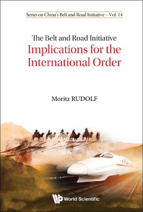 Belt And Road Initiative, The: Implications For The International Order -  Rudolf Moritz Rudolf