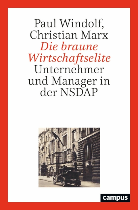 Die braune Wirtschaftselite -  Paul Windolf,  Christian Marx