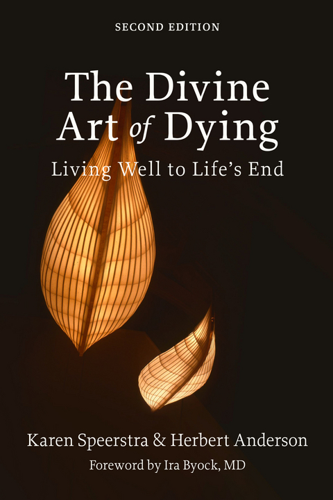 Divine Art of Dying: Living Well to Life's End, 2nd Edition -  Herbert Anderson,  Karen Speerstra