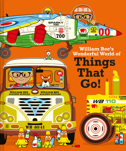 William Bee's Wonderful World of Things That Go! -  William Bee