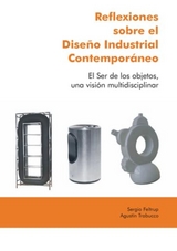 REFLEXIONES SOBRE EL DISEÑO INDUSTRIAL CONTEMPORANEO - Sergio Feltrup, Agustín Trabucco