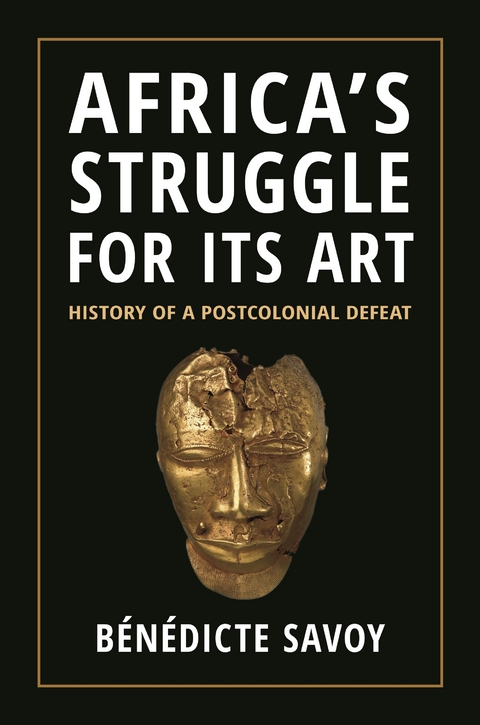 Africa's Struggle for Its Art -  Benedicte Savoy