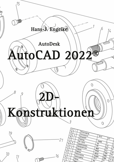 AutoCAD 2022 2D-Konstruktionen -  Hans-J. Engelke