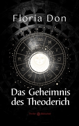 Das Geheimnis des Theoderich - Floria Don