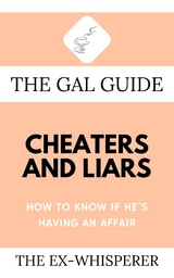 The Gal Guide to Cheaters and Liars - Gabrielle St. George