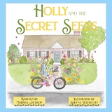 Holly and the Secret Seeds - Marsha Jackson