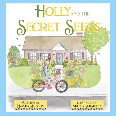 Holly and the Secret Seeds - Marsha Jackson