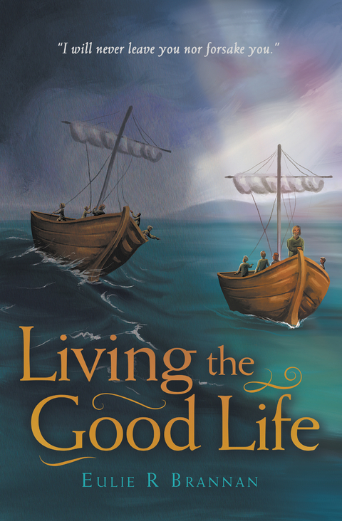 Living the Good Life -  Eulie R Brannan