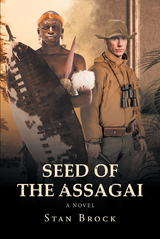 Seed of the Assagai - Stan Brock