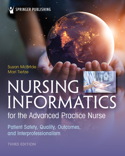 Nursing Informatics for the Advanced Practice Nurse, Third Edition - Susan McBride, Mari Tietze