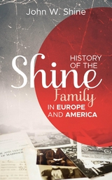 History of the Shine Family in Europe and America -  John W. Shine