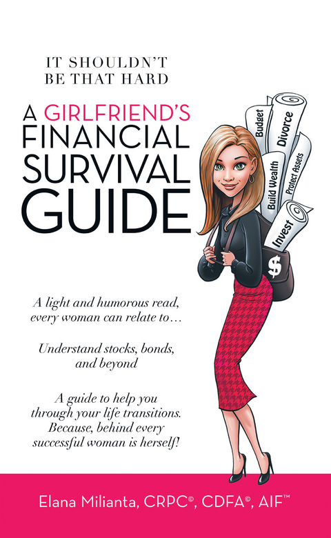 A Girlfriend’s Financial Survival Guide - Elana Milianta CRPC® CDFA® AIF™