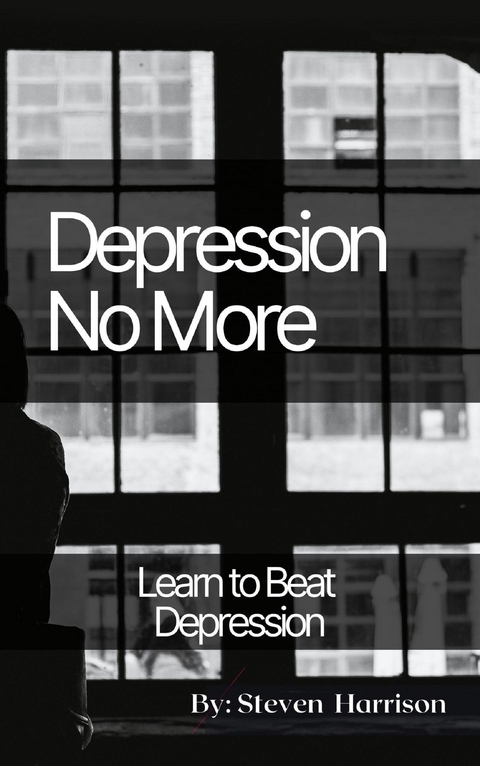 Depression, No More -  Steven Harrison