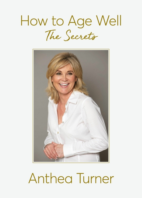 How to Age Well - Anthea Turner