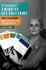 The Transformation of American Sex Education - Ellen S. More