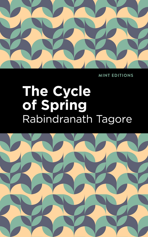 The Cycle of Spring - Rabindranath Tagore