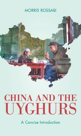 China and the Uyghurs -  Morris Rossabi